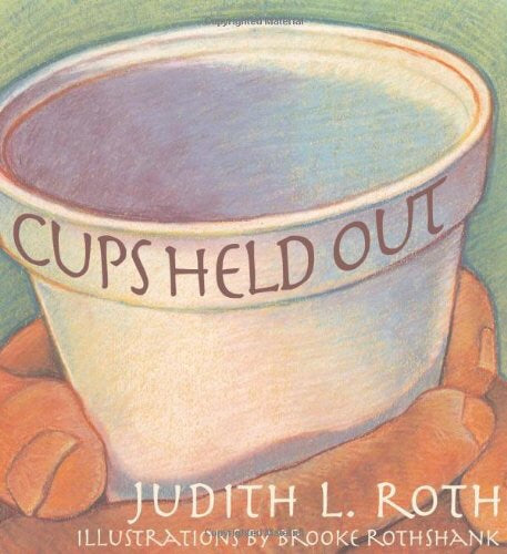 Cups Held Out, illustrated by Brooke Rothshank